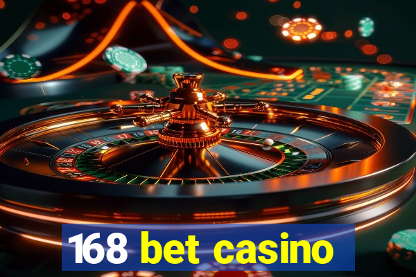 168 bet casino